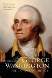 George Washington - The Wonder of the Age