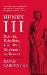 Henry III - Reform, Rebellion, Civil War, Settlement, 1258-1272