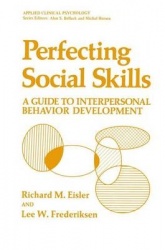 Perfecting Social Skills - A Guide to Interpersonal Behavior Development