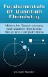 Fundamentals of Quantum Chemistry : Molecular Spectroscopy and Modern Electronic Structure Computations
