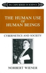 The Human Use Of Human Beings - Cybernetics And Society