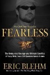 Fearless - The Undaunted Courage and Ultimate Sacrifice of Navy Seal Team Six Operator Adam Brown