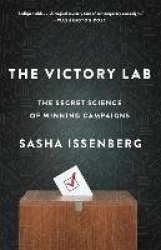 The Victory Lab - The Secret Science of Winning Campaigns