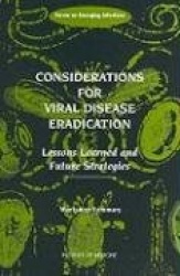 Considerations for Viral Disease Eradication - Lessons Learned and Future Strategies: Workshop Summary