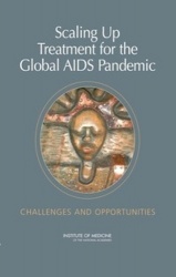 Scaling Up Treatment for the Global AIDS Pandemic - Challenges and Opportunities