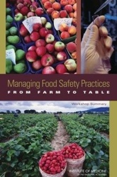 Managing Food Safety Practices from Farm to Table - Workshop Summary