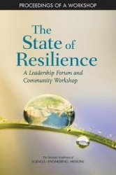 The State of Resilience - A Leadership Forum and Community Workshop: Proceedings of a Workshop