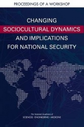 Changing Sociocultural Dynamics and Implications for National Security - Proceedings of a Workshop