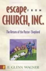 Escape from Church, Inc. - The Return of the Pastor-Shepherd