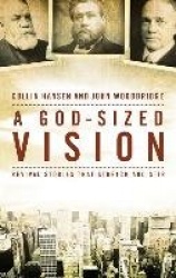 A God-Sized Vision - Revival Stories that Stretch and Stir