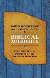 Biblical Authority - Infallibility and Inerrancy in the Christian Tradition