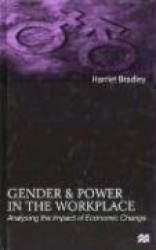 Gender and Power in the Workplace - Analysing the Impact of Economic Change
