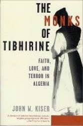 The Monks of Tibhirine - Faith, Love and Terror in Algeria