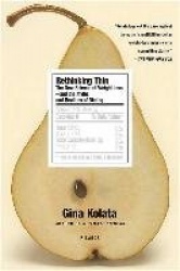Rethinking Thin - The New Science of Weight Loss--And the Myths and Realities of Dieting