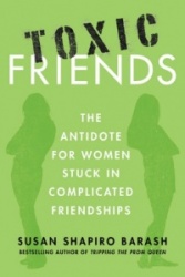 Toxic Friends - The Antidote for Women Stuck in Complicated Friendships