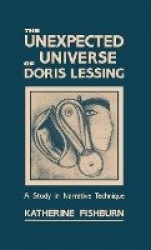 The Unexpected Universe of Doris Lessing - A Study in Narrative Technique
