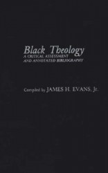 Black Theology - A Critical Assessment and Annotated Bibliography