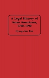 A Legal History of Asian Americans, 1790-1990