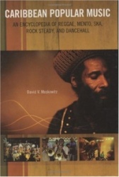 Caribbean Popular Music - An Encyclopedia of Reggae, Mento, Ska, Rock Steady, and Dancehall