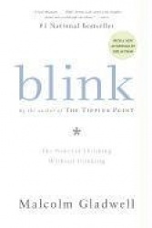 Blink - The Power of Thinking without Thinking