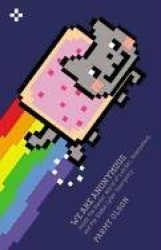 We Are Anonymous: Inside the Hacker World of Lulzsec, Anonymous, and the Global Cyber Insurgency