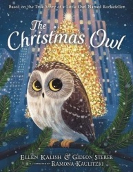 The Christmas Owl - Based on the True Story of a Little Owl Named Rockefeller