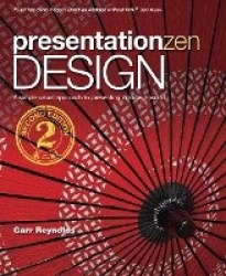 Presentation Zen Design -  Simple Design Principles and Techniques to Enhance Your Presentations