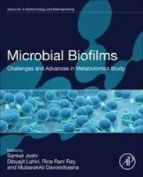 Microbial Biofilms - Challenges and Advances in Metabolomic Study