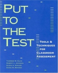 Put to the Test - Tools Techniques for Classroom Assessment