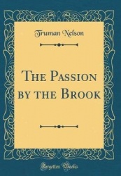 The Passion by the Brook (Classic Reprint)