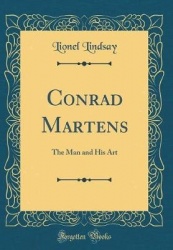 Conrad Martens - The Man and His Art (Classic Reprint)