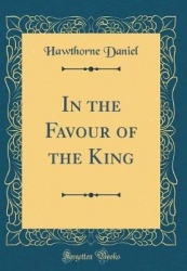 In the Favour of the King (Classic Reprint)
