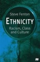 Ethnicity - Racism, Class and Culture