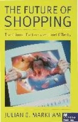 The Future of Shopping - Traditional Patterns and Net Effects