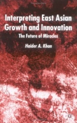 Interpreting East Asian Growth and Innovation - The future of Miracles