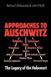 Approaches to Auschwitz - The Legacy of the Holocaust