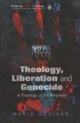 Theology, Liberation and Genocide - A Theology of the Periphery