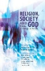 Religion, Society and God - Public Theology in Action