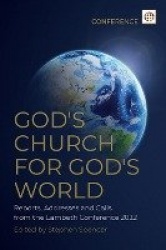 God's Church for God's World - Reports, Addresses and Calls from the Lambeth Conference 2022
