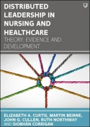 Distributed Leadership in Nursing and Healthcare: Theory, Evidence and Development