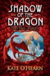 Shadow of the Dragon: Elspeth - Book 2