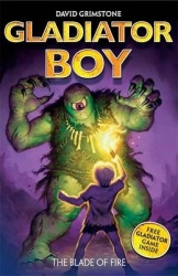 Gladiator Boy: The Blade of Fire - Book 6
