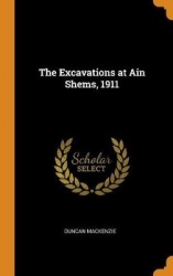 The Excavations at Ain Shems, 1911