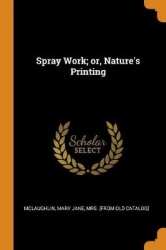 Spray Work; or, Nature's Printing