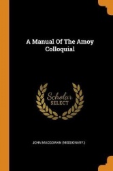 A Manual Of The Amoy Colloquial