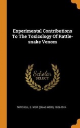 Experimental Contributions To The Toxicology Of Rattle-snake Venom