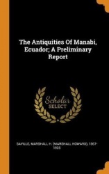 The Antiquities Of Manabi, Ecuador; A Preliminary Report