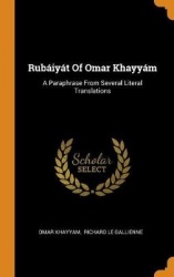 Rub iy t of Omar Khayy m - A Paraphrase from Several Literal Translations