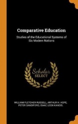 Comparative Education - Studies of the Educational Systems of Six Modern Nations