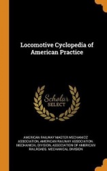 Locomotive Cyclopedia of American Practice